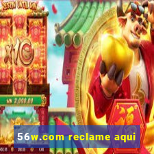 56w.com reclame aqui